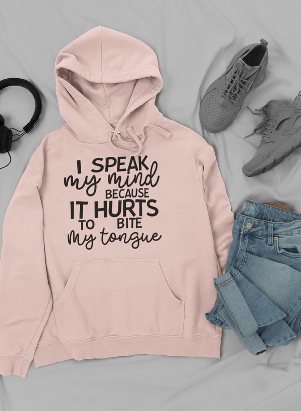 I Speak My Mind Because It Hoodie
